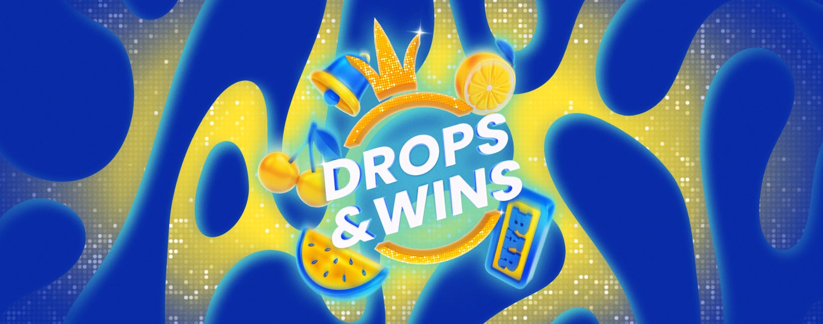 DROPS AND WINS